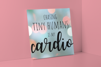 Tiny Humans is my Cardio Square Canvas