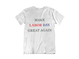 Make Labor Day Great Again