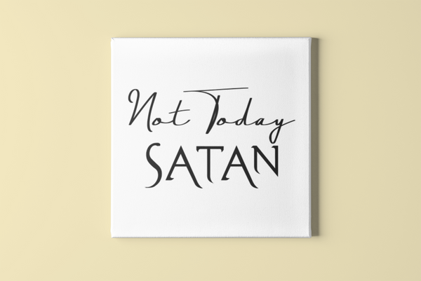 Not Today Satan Square Canvas